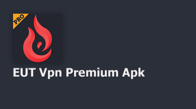 EUT VPN v1.3.14 APK + MOD (PRO Unlocked) Download